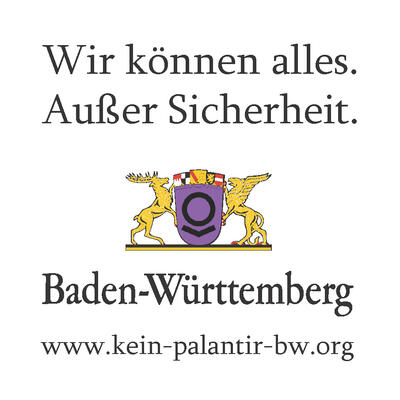 Wir können alles. Außer Sicherheit, Baden-Württemberg www.kein-palantir-bw.org